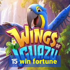 15 win fortune